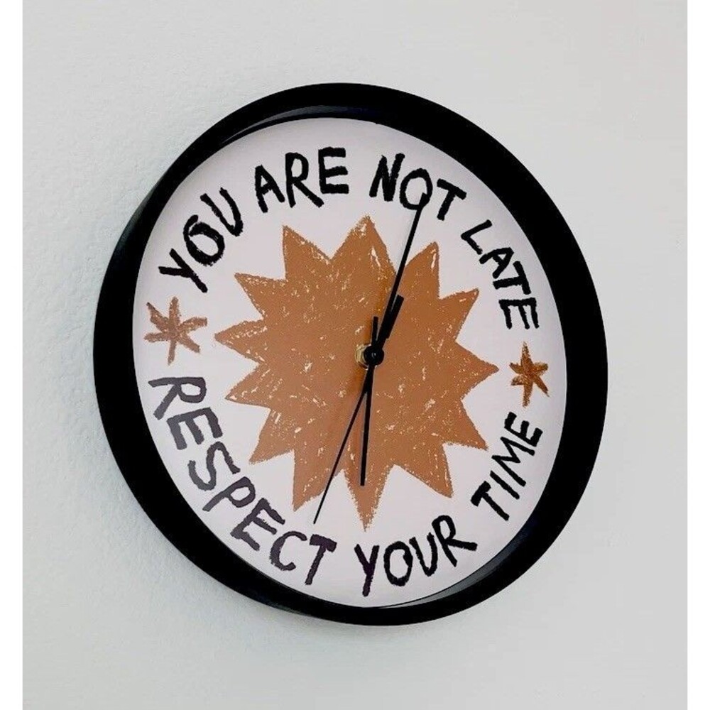 Sunburst Graphic “You Are Not Late … Respect Your Time” Round Analog Wall Clock
